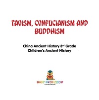 Imagen de portada: Taoism, Confucianism and Buddhism - China Ancient History 3rd Grade | Children's Ancient History 9781541916050