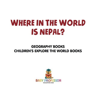 Imagen de portada: Where in the World is Nepal? Geography Books | Children's Explore the World Books 9781541916067