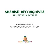 Titelbild: Spanish Reconquista: Religions in Battles - History 6th Grade | Children's European History 9781541916302