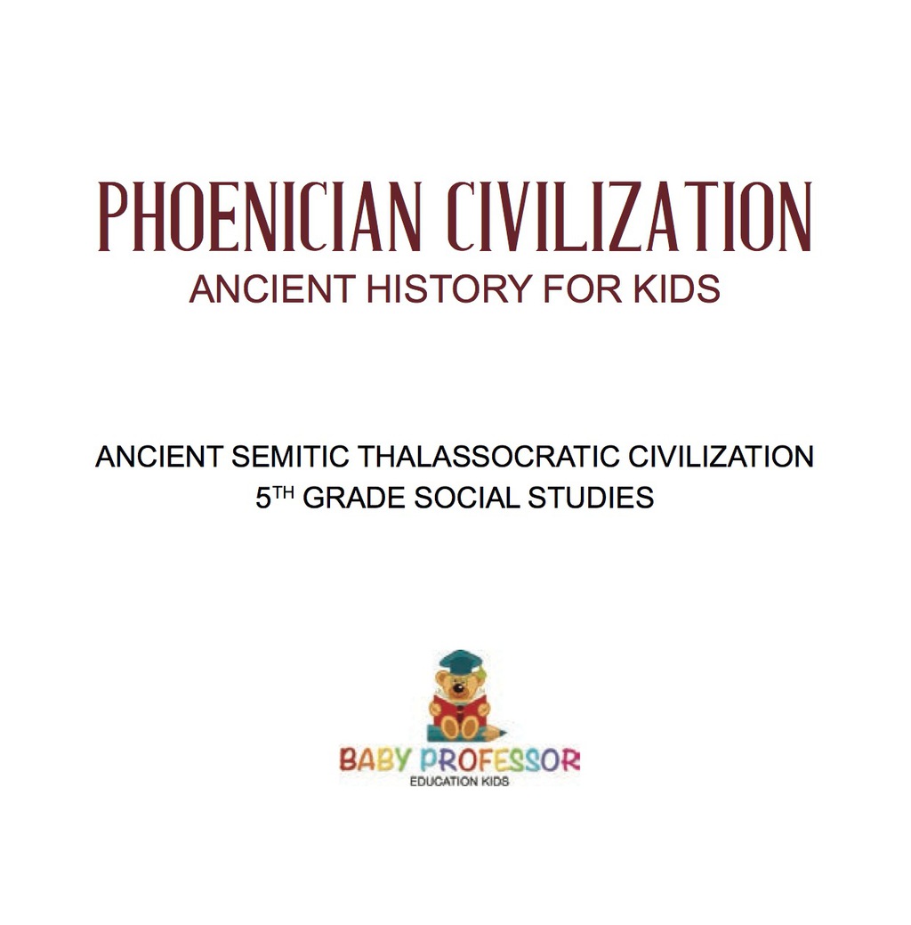 Phoenician Civilization – Ancient History for Kids | Ancient Semitic Thalassocratic Civilization | 5th Grade Social Studies
