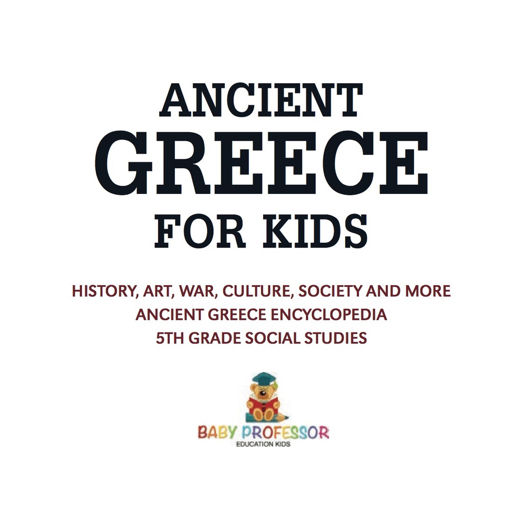 Ancient Greece for Kids – History, Art, War, Culture, Society and More | Ancient Greece Encyclopedia | 5th Grade Social Studies