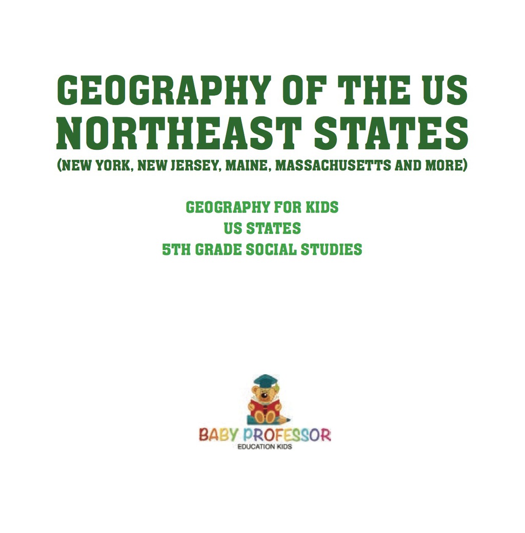 Geography of the US – Northeast States – New York, New Jersey, Maine, Massachusetts and More) | Geography for Kids – US States | 5th Grade Social Studies