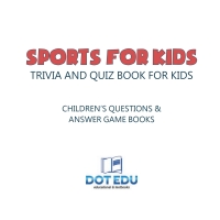 Imagen de portada: Sports for Kids | Trivia and Quiz Book for Kids | Children's Questions & Answer Game Books 9781541916944