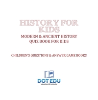 表紙画像: History for Kids | Modern & Ancient History Quiz Book for Kids | Children's Questions & Answer Game Books 9781541916968