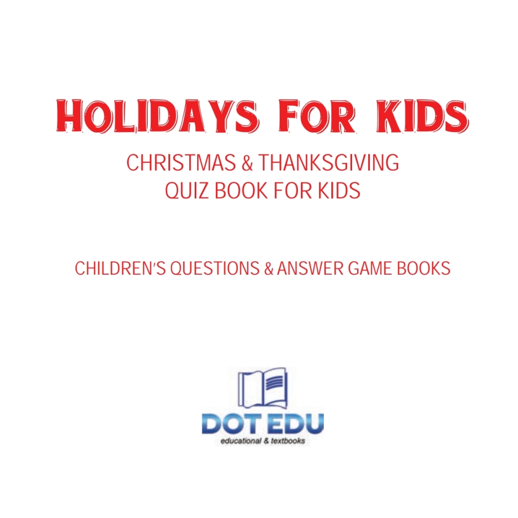 Holidays for Kids | Christmas & Thanksgiving Quiz Book for Kids | Children’s Questions & Answer Game Books