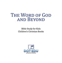 Imagen de portada: The Word of God and Beyond | Bible Study for Kids | Children's Christian Books 9781541916982