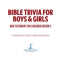 Omslagafbeelding: Bible Trivia for Boys & Girls | New Testament for Children Edition 2 | Children & Teens Christian Books 9781541917040