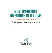 表紙画像: Most Important Inventions Of All Time | Inventions for Kids | Children's Inventors Books 9781541917057