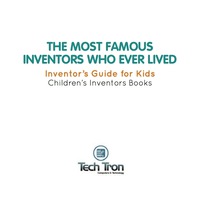 صورة الغلاف: The Most Famous Inventors Who Ever Lived | Inventor's Guide for Kids | Children's Inventors Books 9781541917064