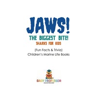Cover image: JAWS! - The Biggest Bite! | Sharks for Kids (Fun Facts & Trivia) | Children's Marine Life Books 9781541917156