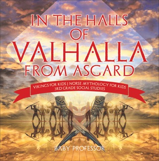 Cover image: In the Halls of Valhalla from Asgard - Vikings for Kids | Norse Mythology for Kids | 3rd Grade Social Studies 9781541917354