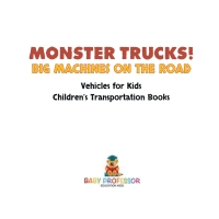 Omslagafbeelding: Monster Trucks! Big Machines on the Road - Vehicles for Kids | Children's Transportation Books 9781541917729