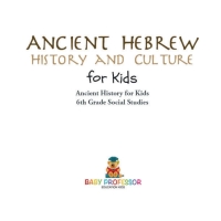 Omslagafbeelding: Ancient Hebrew History and Culture for Kids | Ancient History for Kids | 6th Grade Social Studies 9781541917798