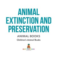 صورة الغلاف: Animal Extinction and Preservation - Animal Books | Children's Animal Books 9781541938717