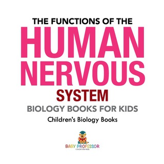 Cover image: The Functions of the Human Nervous System - Biology Books for Kids | Children's Biology Books 9781541938861