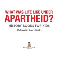 表紙画像: What Was Life Like Under Apartheid? History Books for Kids | Children's History Books 9781541938960