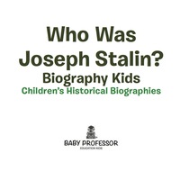 表紙画像: Who Was Joseph Stalin? - Biography Kids | Children's Historical Biographies 9781541940048