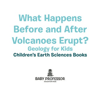 Imagen de portada: What Happens Before and After Volcanoes Erupt? Geology for Kids | Children's Earth Sciences Books 9781541940079