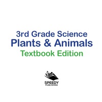 صورة الغلاف: 3rd Grade Science: Plants & Animals | Textbook Edition 9781682809464