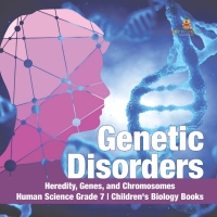 Imagen de portada: Genetic Disorders | Heredity, Genes, and Chromosomes | Human Science Grade 7 | Children's Biology Books 9781541949577
