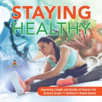 表紙画像: Staying Healthy | Improving Length and Quality of Human Life | Science Grade 7 | Children's Health Books 9781541949614