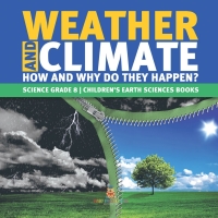 表紙画像: Weather and Climate | How and Why Do They Happen? | Science Grade 8 | Children's Earth Sciences Books 9781541949690