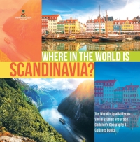 表紙画像: Where in the World is Scandinavia? | The World in Spatial Terms | Social Studies 3rd Grade | Children's Geography & Cultures Books 9781541949829