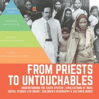 表紙画像: From Priests to Untouchables | Understanding the Caste System | Civilizations of India | Social Studies 6th Grade | Children's Geography & Cultures Books 9781541950139
