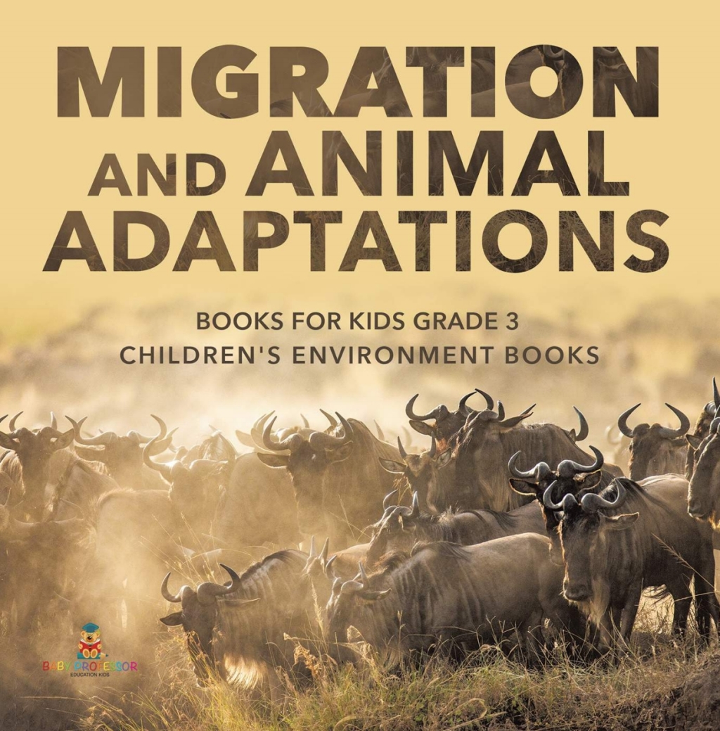 ISBN 9781541952836 product image for Migration and Animal Adaptations Books for Kids Grade 3 | Children's Environment | upcitemdb.com