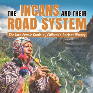 表紙画像: The Incans and Their Road System | The Inca People Grade 4 | Children's Ancient History 9781541953581