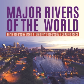 Omslagafbeelding: Major Rivers of the World | Earth Geography Grade 4 | Children's Geography & Cultures Books 9781541953673