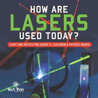 Titelbild: How Are Lasers Used Today? | Light and Optics for Grade 5 | Children's Physics Books 9781541953833