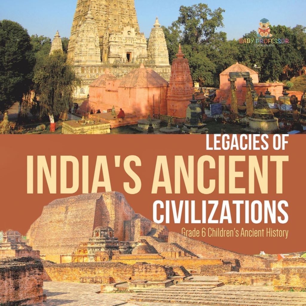 Legacies of India’s Ancient Civilizations | Grade 6 Children’s Ancient History