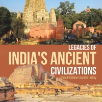 表紙画像: Legacies of India's Ancient Civilizations | Grade 6 Children's Ancient History 9781541954724