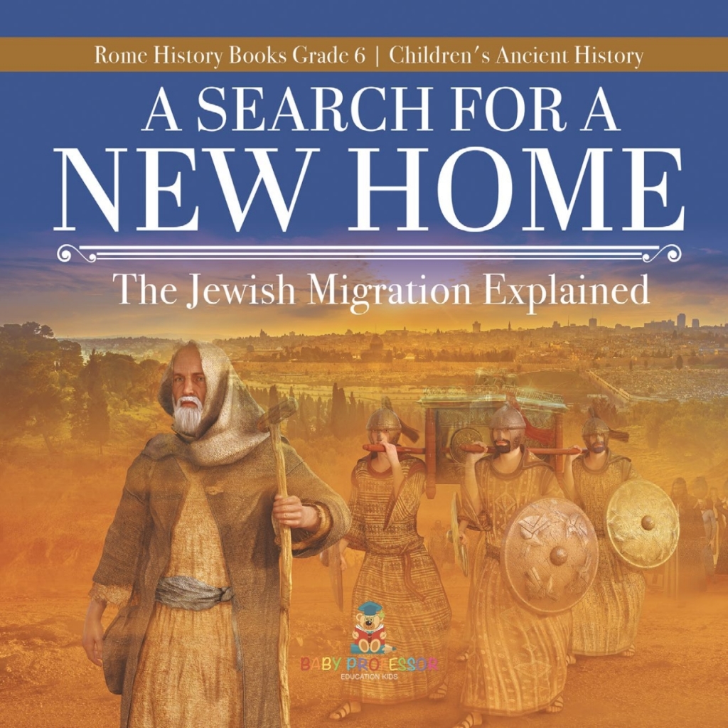 A Search for a New Home : The Jewish Migration Explained | Rome History Books Grade 6 | Children’s Ancient History