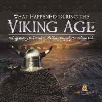 صورة الغلاف: What Happened During the Viking Age? | Vikings History Book Grade 3 | Children's Geography & Cultures Books 9781541959248