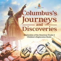 Omslagafbeelding: Columbus's Journeys and Discoveries | Exploration of the Americas Grade 3 | Children's Exploration Books 9781541959286