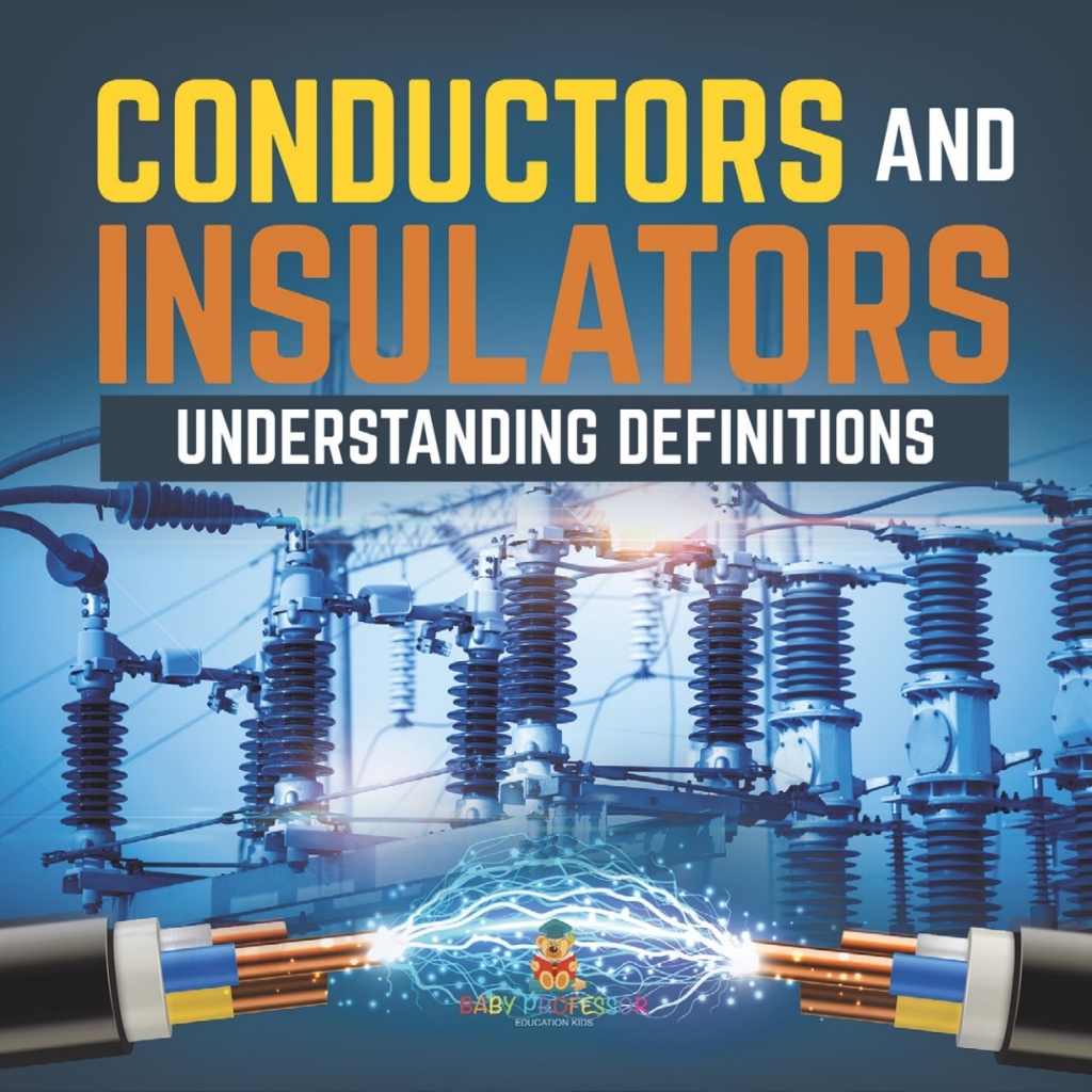 Conductors and Insulators : Understanding Definitions | Elements of Science Grade 5 | Children’s Electricity Books