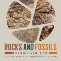 Imagen de portada: Rocks and Fossils : Records of Time | Fossil Guide Book Grade 5 | Children's Earth Sciences Books 9781541960275