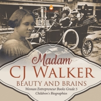 Imagen de portada: Madame CJ Walker : Beauty and Brains | Woman Entrepreneur Books Grade 5 | Children's Biographies 9781541960893