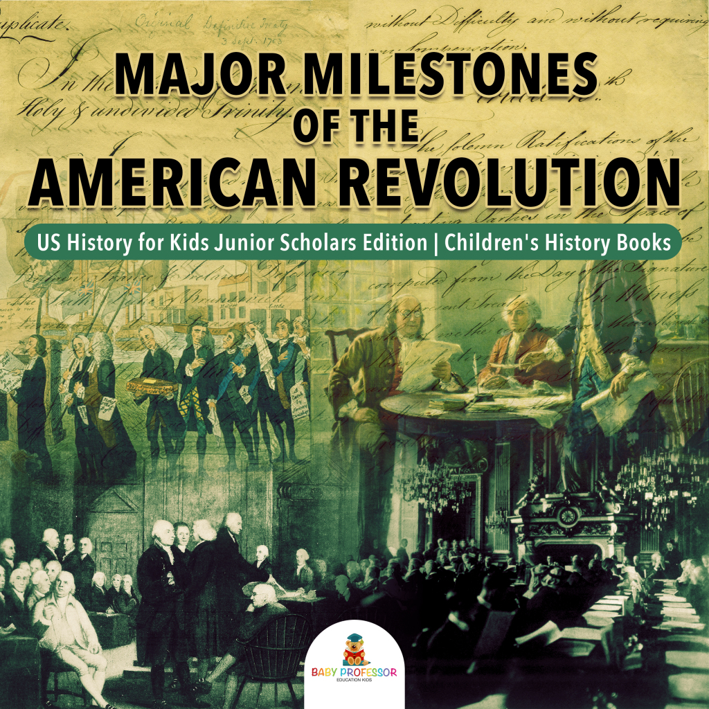 Major Milestones of the American Revolution | US History for Kids Junior Scholars Edition | Children’s History Books
