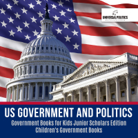 Titelbild: US Government and Politics | Government Books for Kids Junior Scholars Edition | Children's Government Books 9781541965010