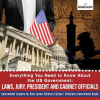 Imagen de portada: Everything You Need to Know About the US Government : Laws, Jury, President and Cabinet Officials | Government Lessons for Kids Junior Scholars Edition | Children's Government Books 9781541965294