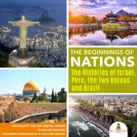 Imagen de portada: The Beginnings of Nations : The Histories of Israel, Peru, the Two Koreas and Brazil | Geography History Books Junior Scholars Edition | Children's Geography & Culture Books 9781541965515