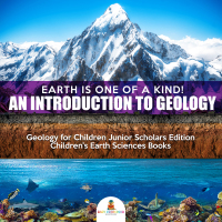 Omslagafbeelding: Earth Is One of a Kind! An Introduction to Geology | Geology for Children Junior Scholars Edition | Children's Earth Sciences Books 9781541965812