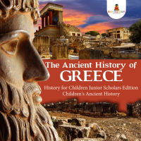 صورة الغلاف: The Ancient History of Greece | History for Children Junior Scholars Edition | Children's Ancient History 9781541965836