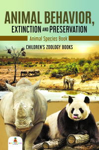 Imagen de portada: Animal Behavior, Extinction and Preservation : Animal Species Book | Children's Zoology Books 9781541968783
