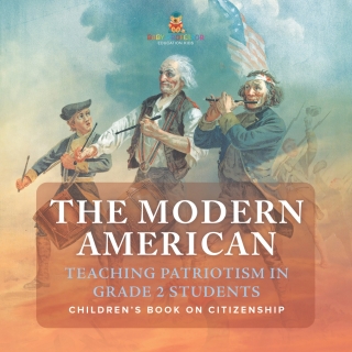 Imagen de portada: The Modern American : Teaching Patriotism in Grade 2 Students | Children’s Book on Citizenship 9781541987500
