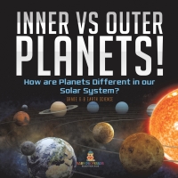 صورة الغلاف: Inner vs Outer Planets! How are Planets Different in our Solar System? | Grade 6-8 Earth Science 9781541990746