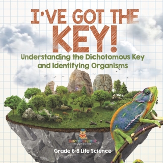 Titelbild: I've Got the Key! Understanding the Dichotomous Key and Identifying Organisms | Grade 6-8 Life Science 9781541990890